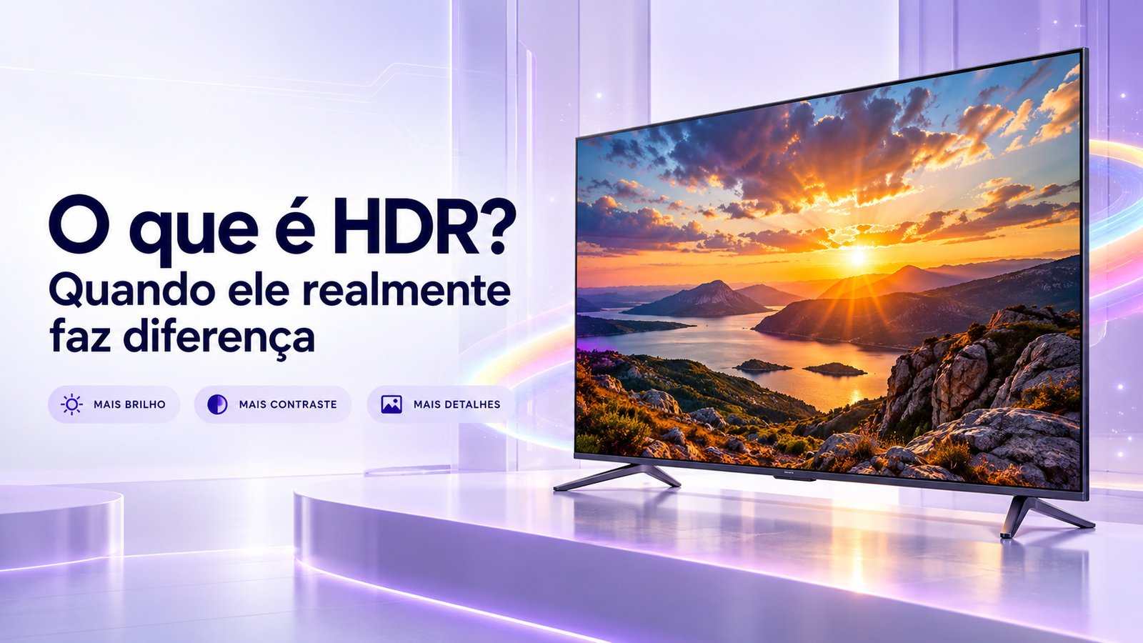 O que é HDR e quando ele realmente faz diferença?