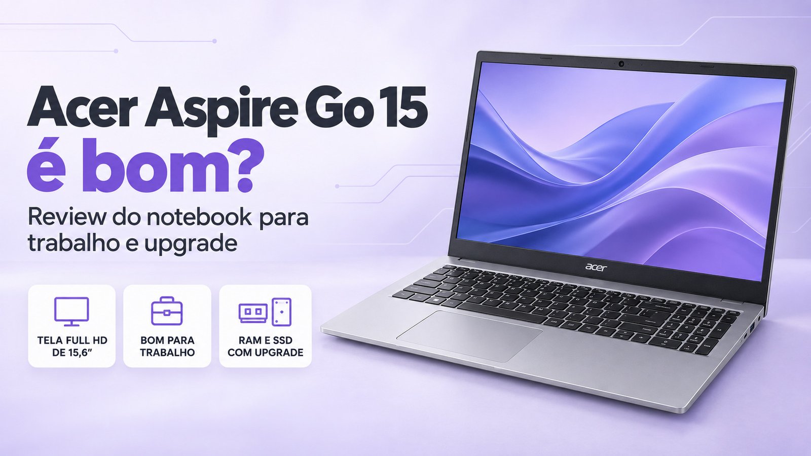 Acer Aspire Go 15 é bom?